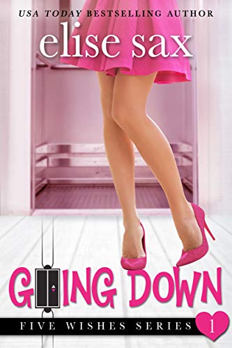 Going Down (A Romantic Comedy) (Five Wishes Book 1)