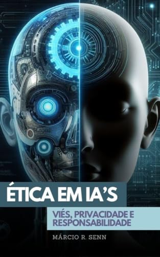 Ética em IA's - Viés, Privacidade e Responsabilidade