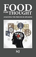 Food for Thought: Analyzing the Process B4 Speaking 1504912519 Book Cover