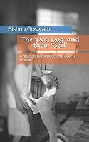 The ‘Desi Dog’ and their ‘God’: A firsthand experience for over a decade 1729204007 Book Cover