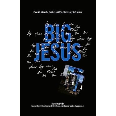 Big Jesus: Stories of Faith That Expose the Boxes We Put Him In
