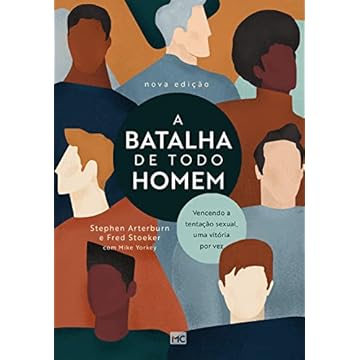 Capa do livro A batalha de todo homem: Vencendo a tentação sexual, uma vitória por vez