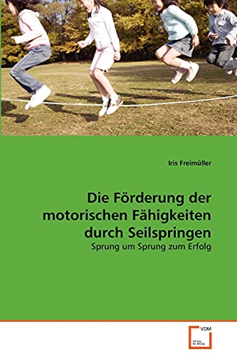 Die Förderung der motorischen Fähigkeiten durch Seilspringen: Sprung um Sprung zum Erfolg