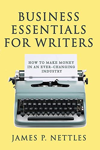 Business Essentials for Writers: How to make money in an
