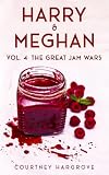 Harry & Meghan: Vol. 4: The Great Jam Wars