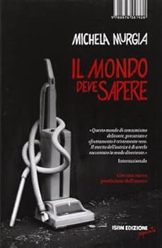 Paperback Il mondo deve sapere. Romanzo tragicomico di una telefonista precaria [Italian] Book