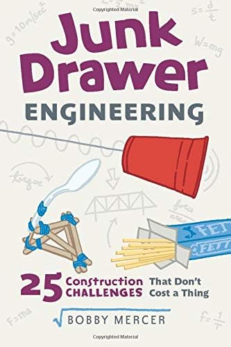Junk Drawer Engineering: 25 Construction Challenges That Don't Cost a Thing (3) (Junk Drawer Science)