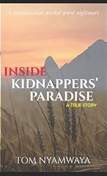 Paperback Inside Kidnappers' Paradise: A humanitarian worker worst nightmare Book