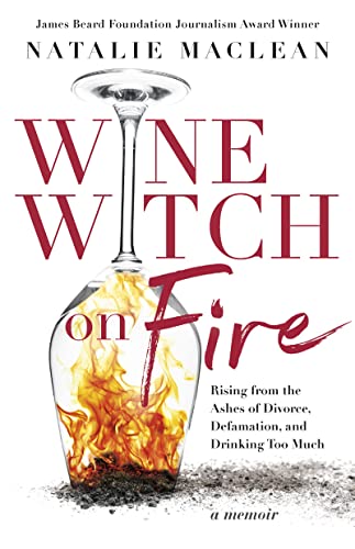 Wine Witch On Fire: Rising From The Ashes Of Divorce, Defamation, And Drinking Too Much #TOP29