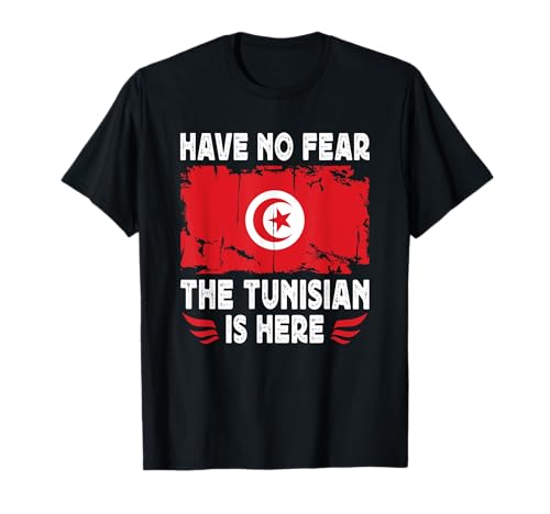 Have No Fear The Tunisian is Here Tunisia Flag Camiseta
