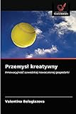  Przemysł kreatywny: Innowacyjność szwedzkiej nowoczesnej gospodarki: Innowacyjno¿¿ szwedzkiej nowoczesnej gospodarki