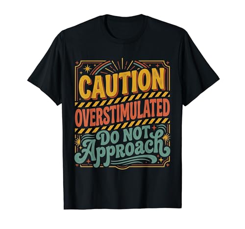 Caution Overstimulated Do Not Approach �����I�ȋC�� - T�V���c