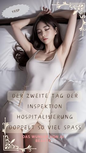 Der zweite Tag der Inspektion Hospitalisierung Doppelt so viel Spaß: Das Wunder von Ai Beauty