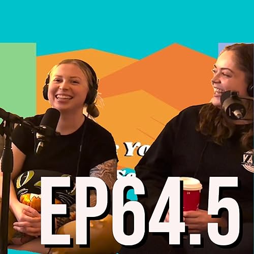 EP64.5 Near Death Experience ft. Nikita AND Kelsey (the return)