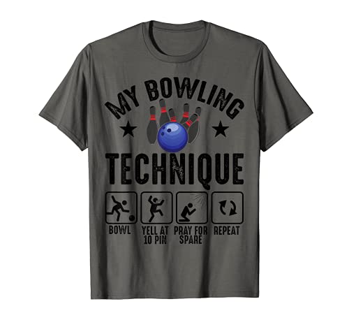Funny My Bowling Technique Regalo Hombres Mujeres Cool Bowler Gag Camiseta