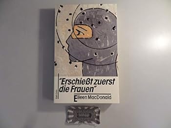 Paperback Erschießt zuerst die Frauen. [German] Book