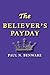 The Believer's Payday
