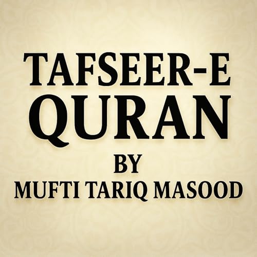 『Tafseer-e-Quran by Mufti Tariq Masood』のカバーアート