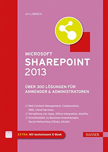 Microsoft SharePoint 2013: Über 300 Lösungen für Anwender & Administratoren Microsoft SharePoint 2013: Über 300 Lösungen für Anwender & Administratoren