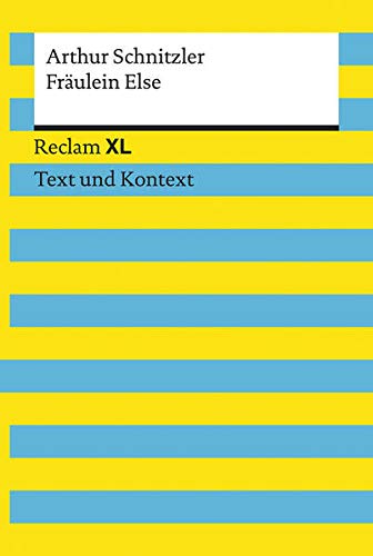 Fräulein Else. Textausgabe mit Kommentar und Materialien: Reclam XL – Text und Kontext Fräulein Else. Textausgabe mit Kommentar und Materialien: Reclam XL – Text und Kontext