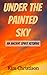 Under the Painted Sky