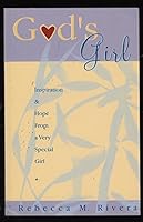 God's Girl: Inspiration & Hope from a Very Special Girl 1886185018 Book Cover