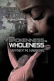 From Brokenness to Wholeness