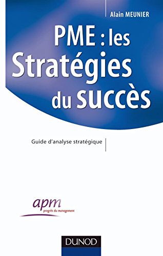  PME : les stratégies du succès - Guide d'analyse stratégique: Guide d'analyse stratégique PDF