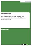 Gottfried von Straßburg: Tristan - Eine Analyse zum Auftreten des Erzählers als literarisches Ich - Sabine Heinichen 