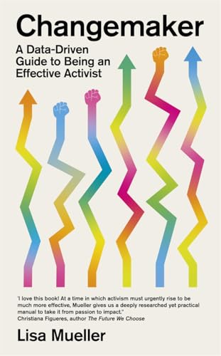 Changemaker: A Data-Driven Guide to Being an Effective Activist view 2
