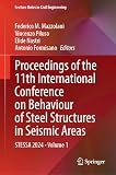 Proceedings of the 11th International Conference on Behaviour of Steel Structures in Seismic Areas: STESSA 2024 - Volume 1 (Lecture Notes in Civil Engineering, 519, Band 1)