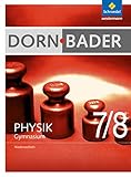  Dorn / Bader Physik SI - Ausgabe 2012 für Niedersachsen: Schülerband 7 / 8: Sekundarstufe 1 - Ausgabe 2012