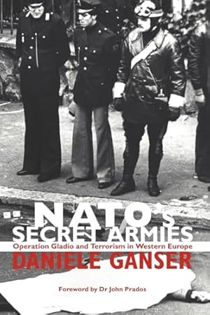NATO's Secret Armies: Operation GLADIO and Terrorism in Western Europe (Contemporary Security Studies)