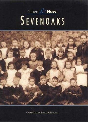Sevenoaks (Archive Photographs: Then & Now)