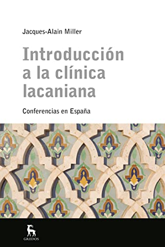 Introducción a la clínica lacaniana: Conferencias en España (ESCUELA LACANIANA nº 1) (Spanish Editio