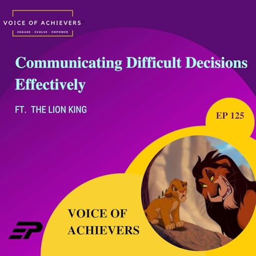 Communicating Difficult Decisions Effectively Ft. The Lion King