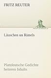  Läuschen un Rimels: Plattdeutsche Gedichte heiteren Inhalts in mecklenburgisch-vorpommerscher Mundart. (TREDITION CLASSICS)