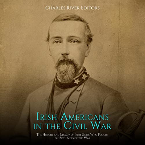 Irish Americans in the Civil War by Charles River Editors episode artwork