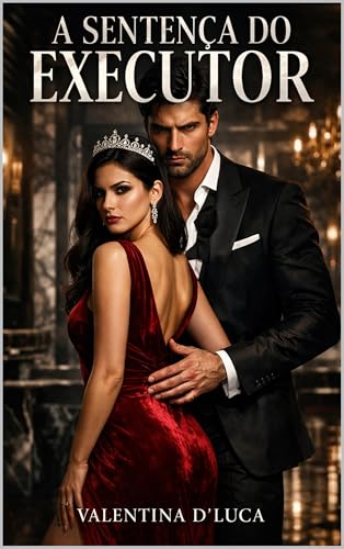 A Sentença do Executor: Um Dark Romance de Máfia e Casamento Forçado
