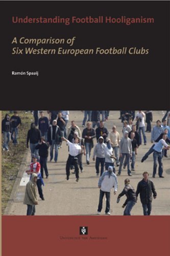 Understanding Football Hooliganism: A Comparison of Six Western European Football Clubs (AUP Dissertation Series) by Ram??n Spaaij (2014-02-09)