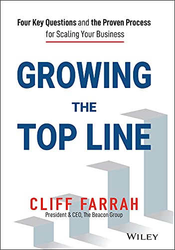 Growing the Top Line: Four Key Questions and the Proven Process for Scaling Your Business