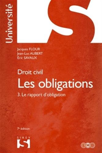 Télécharger Droit civil. Les obligations Tome 3. Le rapport d'obligation - 7e éd.: 3. Le rapport d'obligation Gratuit