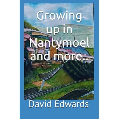 Growing up in Nantymoel and more..
