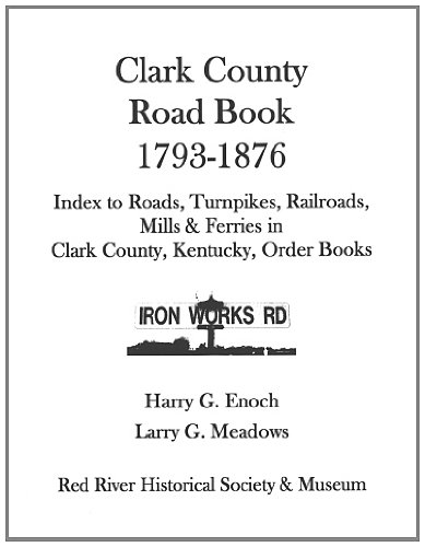 Clark County Road Book, 1793-1876