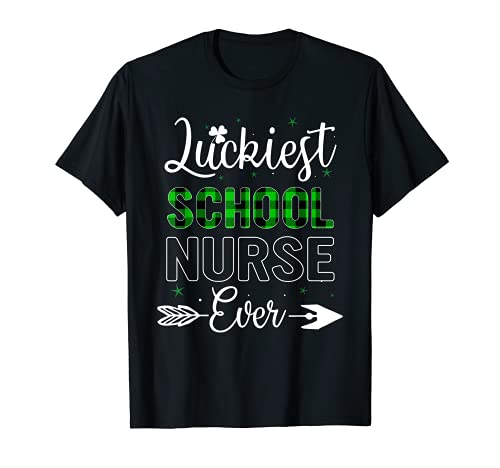 Luckiest School Nurse Ever Saint Patrick's Day mejor regalo Camiseta