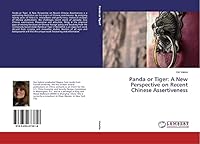 Panda or Tiger: A New Perspective on Recent Chinese Assertiveness 3659673811 Book Cover