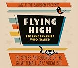 Flying High: Big Band Canaries Who Soard [Vinyl LP]