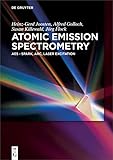 Atomic Emission Spectrometry: AES - Spark, Arc, Laser Excitation (English Edition)