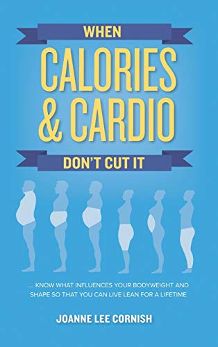 When Calories & Cardio Don't Cut It: Know what influences