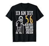 56. Geburtstag Mann Ich bin jetzt 56 Jahre Geburtstag lustig T-Shirt